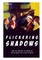 Flickering Shadows