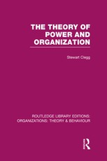 The Theory of Power and Organization (Rle: Organizations) The Theory of Power and Organization (Rle: Organizations)
