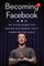 Becoming Facebook