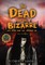 The Dead and the Bizarre are here and all around us