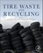 Tire Waste and Recycling