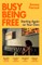 Busy Being Free