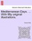 Mediterranean Days. ... with Fifty Original Illustrations.
