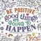 Be Positive: Good Things Are Going to Happen