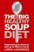 The Big Healthy Soup Diet
