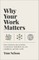 Why Your Work Matters