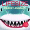 Lifesize Deadly Animals