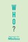 Who?
