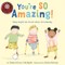 You're So Amazing!