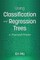 Using Classification and Regression Trees