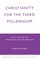 Christianity For The Third Millennium