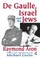 de Gaulle, Israel and the Jews