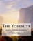 The Yosemite, By John Muir and dedicated By Robert Underwood Johnson