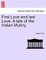First Love and Last Love. a Tale of the Indian Mutiny. Vol. I