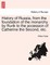 History of Russia, from the foundation of the monarchy by Rurik to the accession of Catherine the Second, etc. Vol. I