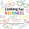 Looking For KINDNESS