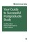 Your Guide to Successful Postgraduate Study