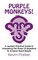 Purple Monkeys! a Leader's Practical Guide to Unleashing the Power of Questions to Achieve Great Results
