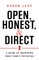 Open, Honest, and Direct