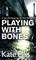 Playing With Bones