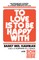To Love Is to Be Happy with