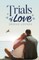 Trials of Love