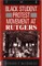 The Black Student Protest Movement at Rutgers
