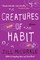 Creatures of Habit