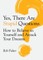 Yes, There Are Stupid Questions