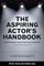 The Aspiring Actor's Handbook