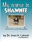 My Name Is Shawnee