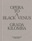 Opera to a Black Venus