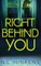 Right Behind You