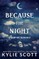 Because the Night
