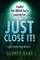 Just Close It!