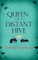 Queen of a Distant Hive