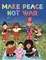 Make Peace Not War