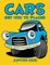 Cars Get You To Places