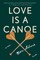Love Is a Canoe