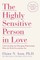 The Highly Sensitive Person in Love