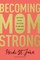 Becoming Momstrong