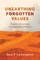 Unearthing Forgotten Values