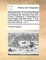 The Grand Tour; Or, a Journey Through the Netherlands, Germany, Italy, and France. Containing, I. a Description of the Principal Cities and Towns, II. the Public Edifices, III. the Produce of the Countries Volume 1 of 4