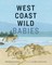West Coast Wild Babies