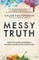 Messy Truth