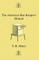 The American Bee Keeper's Manual - Being A Treatise On The History And Domestic Economy Of The Honey-Bee, Embracing A Full Instruction Of The Whole Subject, With The Most Approved Methods Of Managing This Insect Through Every Branch Of Its Culture, The Re