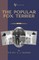The Popular Fox Terrier (Vintage Dog Books Breed Classic - Smooth Haired + Wire Fox Terrier)