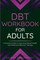 Psychology, R: DBT Workbook for Adults