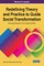 Redefining Theory and Practice to Guide Social Transformation