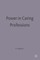 Power in Caring Professions